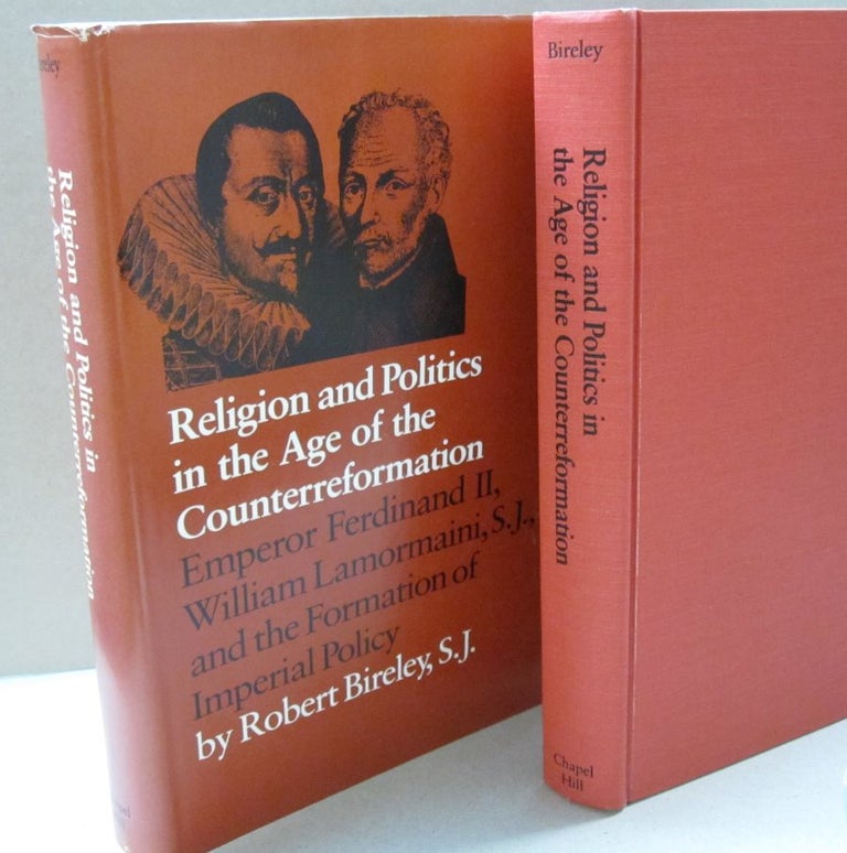 Item #47992 Religion and Politics in the Age of Counter-reformation. Robert Birely.