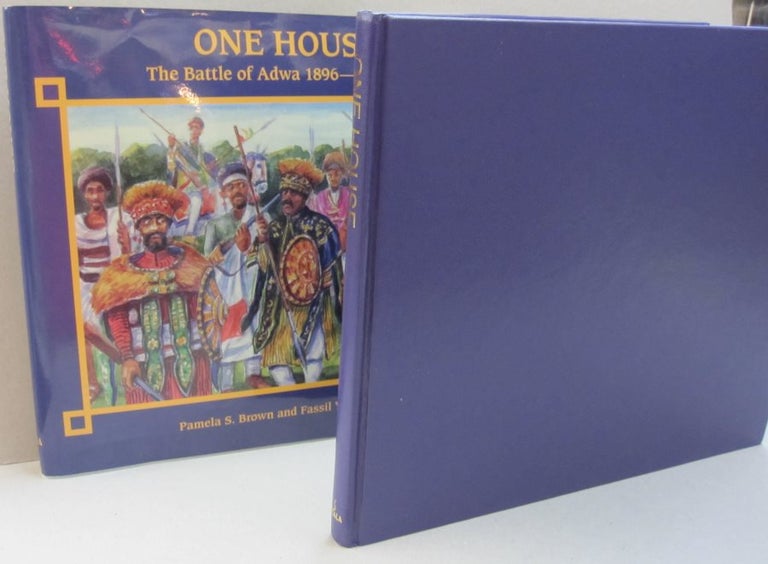 Item #48108 One House The Battle of Adwa 1896 -- 100 Years. Pamela S. Brown, Fassil Yirgu.