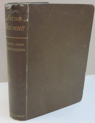 Item #48136 Jacob Boehme; His Life and Teaching or Studies in Theosophy. Dr. Hans Lassen Martensen