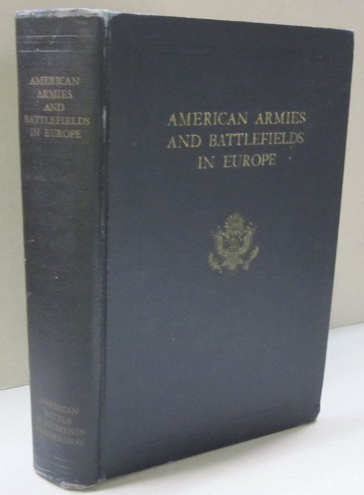 Item #48247 American Armies and Battlefields in Europe; A History, Guide and Reference Book. American Battle Monuments Commission.