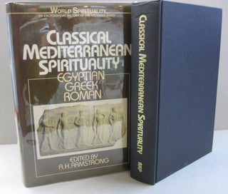 Item #48425 Classical Mediterranean Spirituality - Egyptian, Greek, Roman. A H., Armstrong