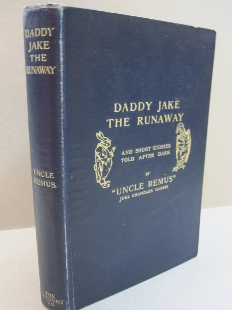 Item #48460 Daddy Jake the Runaway. Joel Chandler Harris.