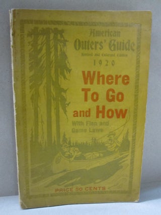 Item #48473 American Outer's Guide; for Anglers, Hunters, Campers, Trappers, Canoeists and Lovers...