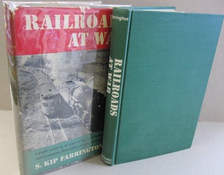 Item #48515 Railroads at War. S. Kip Farrington Jr