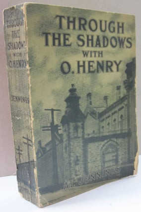 Item #48591 Through the Shadows with O. Henry. Al Jennings