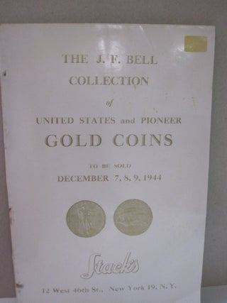 Item #48635 The J.F. Bell Collection of United States and Pioneer Gold Coins; to be sold...