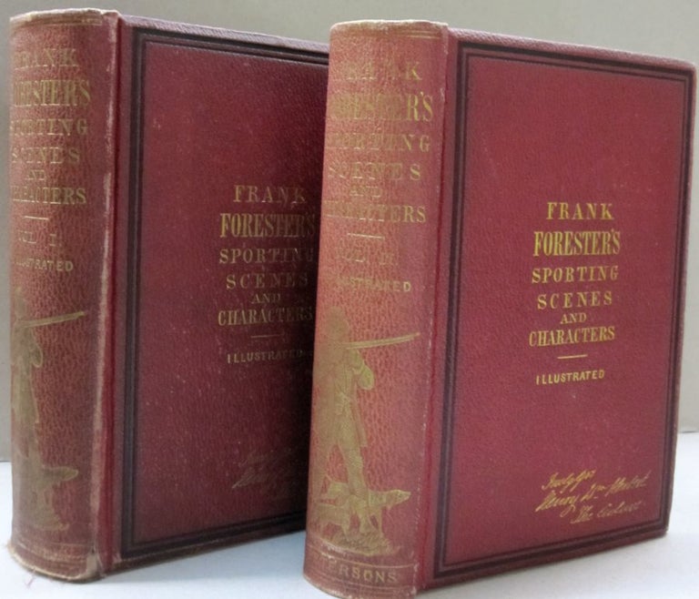Item #48654 Frank Forester's Sporting Scenes and Characters,; Embracing "the Warwick Woodlands, My Shooting Box, The Quorndon Hounds and The Deerstalkers. Henry William Herbert.