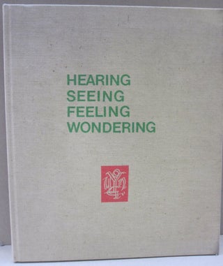 Item #48667 Hearing Seeing Feeling Wondering. Elmer Edwin Young