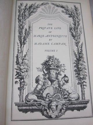 Memoirs of the Private Life of Marie Antoinette; To Which are added personal recollections illustrative of the reigns of Louis XIV, XV, XVI