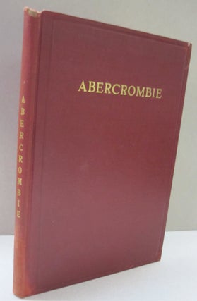 Item #48712 The Abercrombies of Baltimore; A Genealogical and Biographical Sketch of the family...