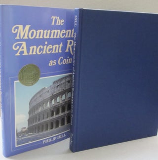 Item #48873 Monuments of Ancient Rome As Coin Types. Philip Hill