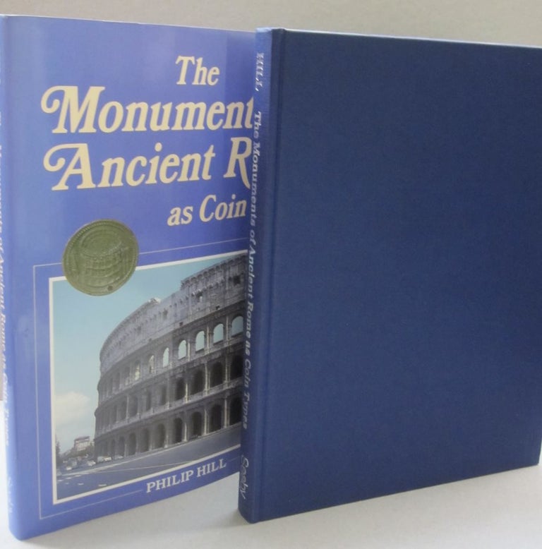 Item #48873 Monuments of Ancient Rome As Coin Types. Philip Hill.