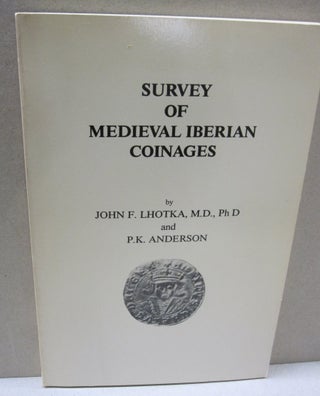 Item #48895 Survey of Medieval Iberian Coinages. John F., P. K. Lhotka Anderson