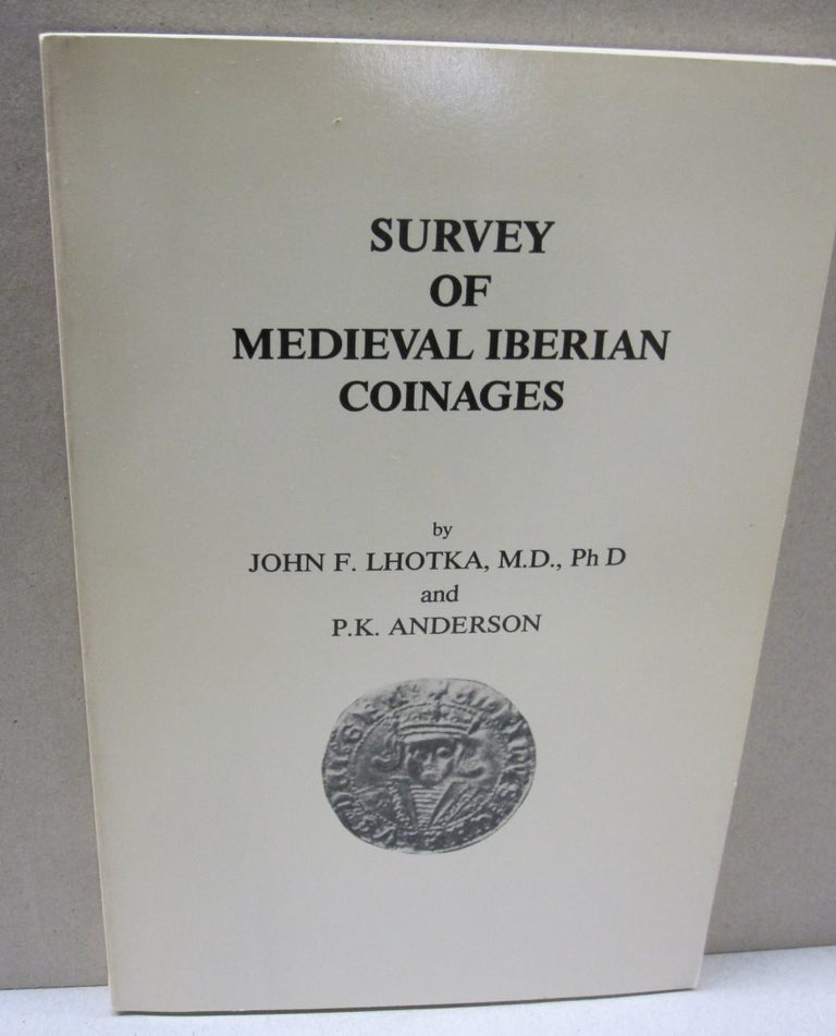 Item #48895 Survey of Medieval Iberian Coinages. John F., P. K. Lhotka Anderson.