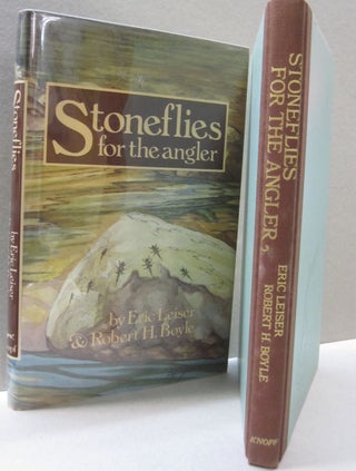 Item #48900 Stoneflies for the Angler; How to Know Them, Tie Them and Fish Them. Robert H. Boyle...