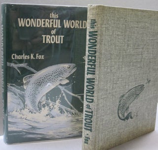 Item #48901 This Wonderful World of Trout. Charles Fox