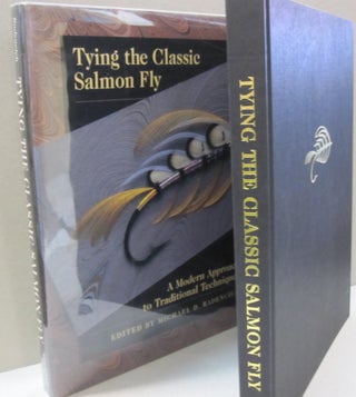 Item #48918 Tying the Classic Salmon Fly; A Modern Approach to Traditional Techniques. Michael...
