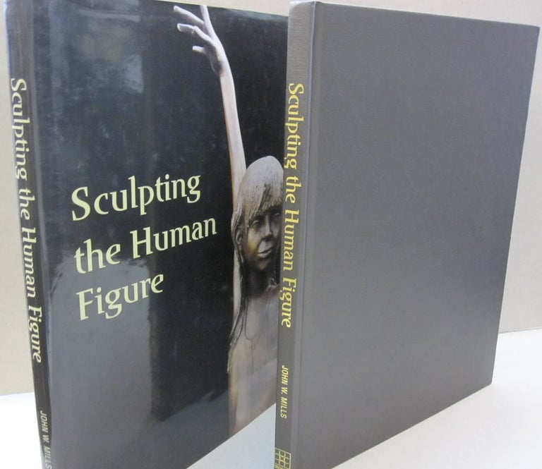 Item #48923 Sculpting the Human Figure. John W. Mills.