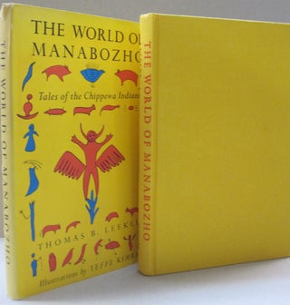 Item #49189 The World of Manabozho; Tales of the Chippewa Indians. Thomas Leekley