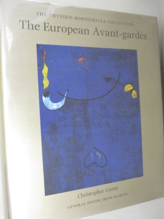 Item #49265 The European Avant-Gardes Art in France and Western Europe 1904-c.1945 (The...