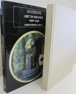 Item #49268 Art in France, 1900-1940 (The Yale University Press Pelican Histor). Christopher Green