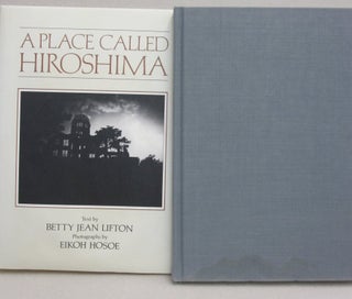 Item #49276 Place Called Hiroshima. Betty Jean Lifton
