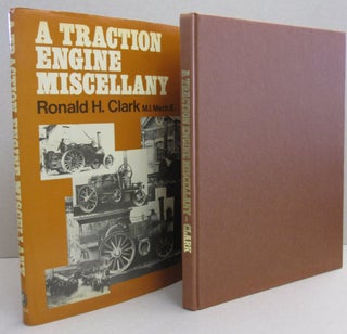 Item #49280 A Traction Engine Miscellany. Ronald H. Clark