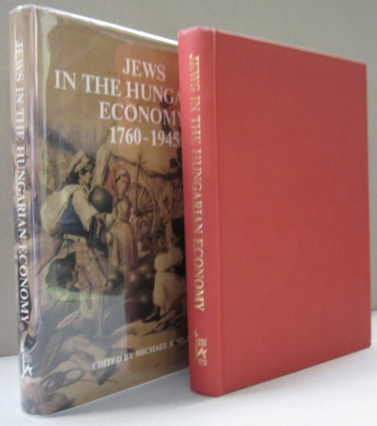 Item #49347 Jews in the Hungarian Economy, 1760-1945; Studies Dedicated to Moshe Carmilly-Weinberger on His Eightieth Birthday. Michael K. Silber.