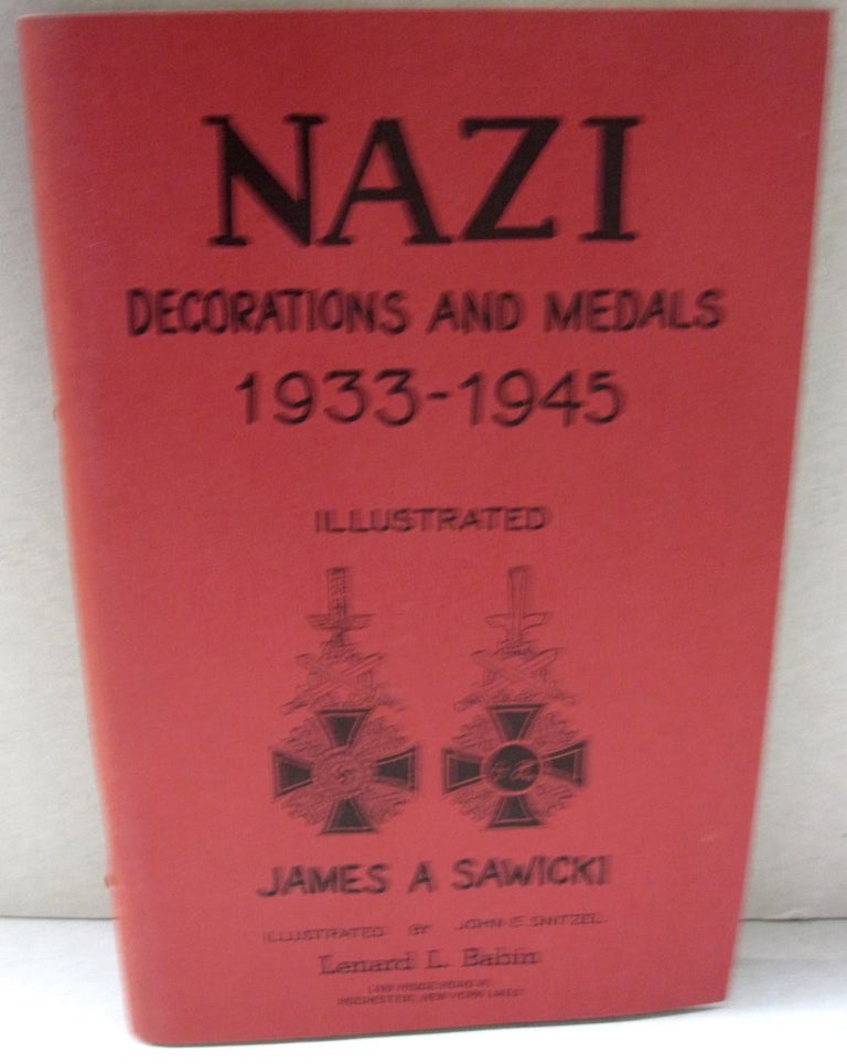 Item #49356 Nazi Decorations and Medals 1933-1945. James A. Sawicki.
