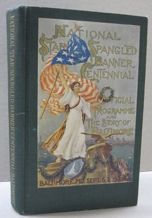Item #49436 National Star-Spangled Banner Centennial. Official Programme and the Story of...
