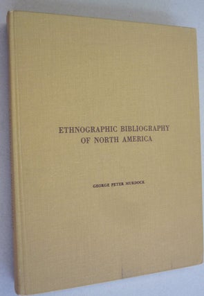 Item #49440 Ethnographic Bibliography of North America. George Peter Murdock