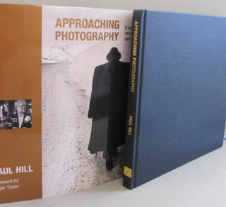 Item #49476 Approaching Photography. Paul Hill