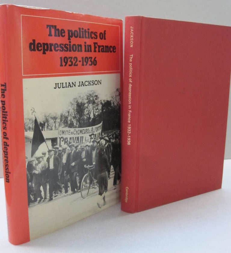 Item #49483 The Politics of Depression in France 1932-1936. Julian Jackson.