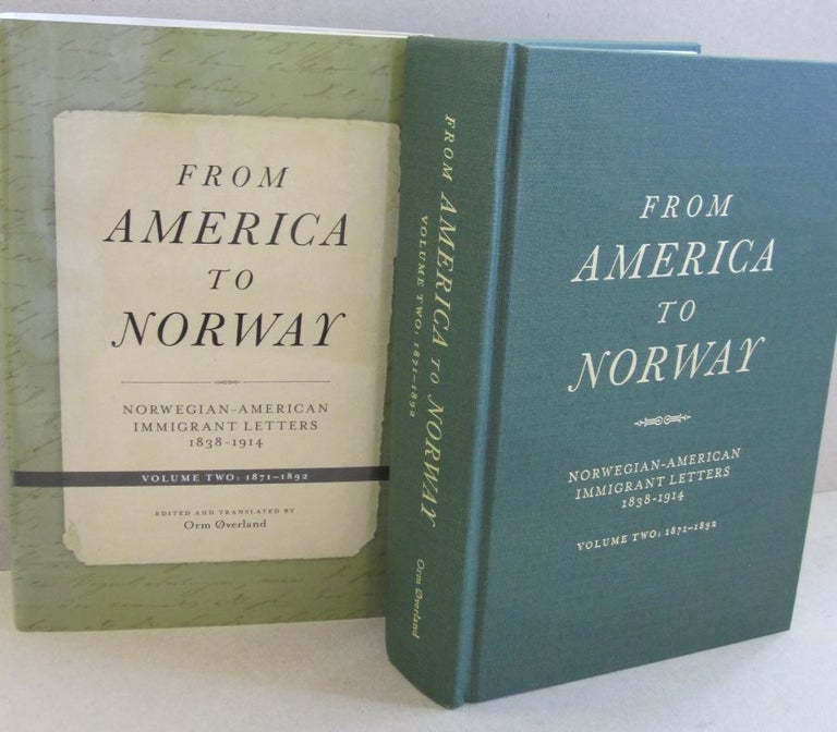 Item #49492 From America to Norway: Norwegian-American Immigrant Letters 1838-1914, Volume II: 1871-1892 (Norwegian-American Immigrant Letters 1871-1892). Univ Of Minnesota Press.