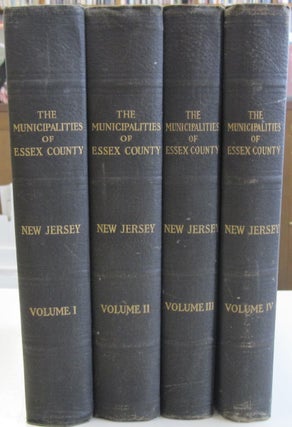 Item #49496 The Municipalities of Essex County New Jersey 1666-1924. Joseph Fulford Folsom