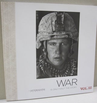 Item #49546 War is Only Half the Story The Aftermath Project; VOLUME III