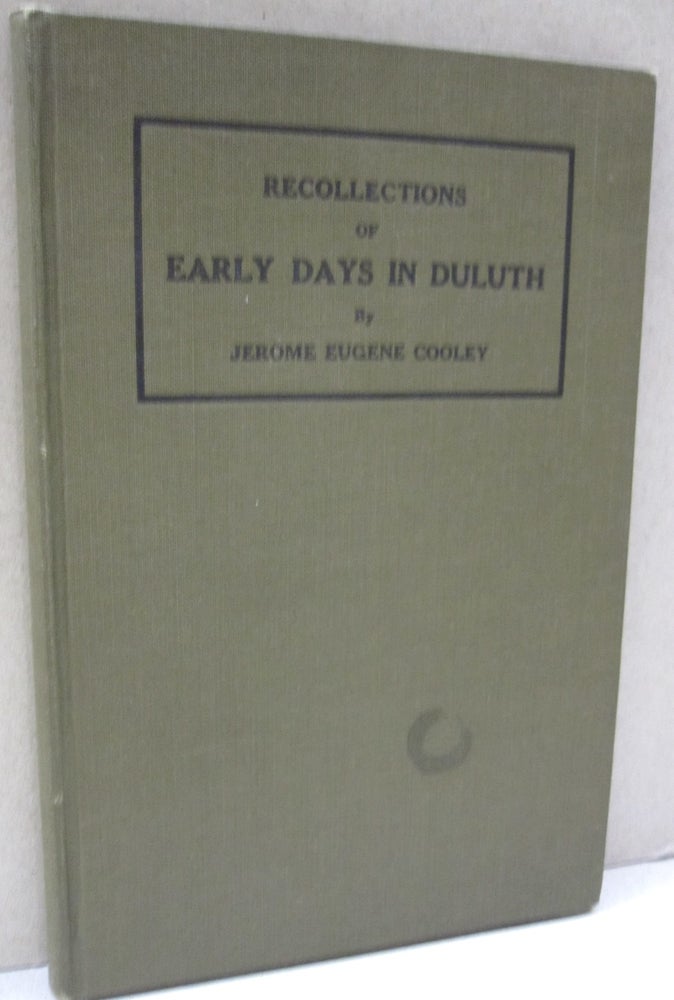 Item #49739 Recollections of Early Days in Duluth. Jerome Eugene Cooley.