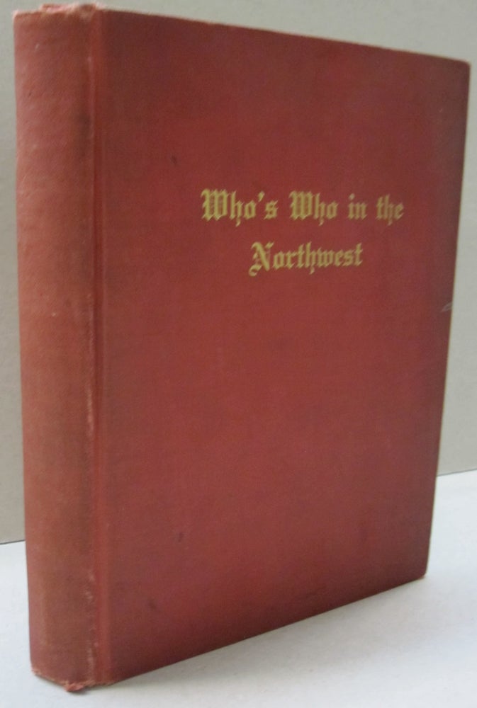 Item #49743 Who's Who in the Northwest; A Biographical Dictionary of Men and Women Especially Compiled for Newspaper and Library Reference Volume 2. C. W. Parker.