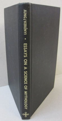 Item #49988 Essays on a Science of Mythology; The Myth of the Divine Child and the Mysteries of...
