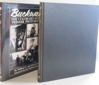 Item #50021 Buckwalter: the Colorado Scenes of a Pioneer Photojournalist, 1890-1920. Harry H.,...