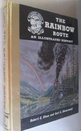 Item #50024 Rainbow Route Illustrated History of The Silverton Railroad, The Silverton Northern...