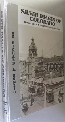 Item #50042 Silver Images of Colorado Denver Album and the 1866 Business Directory. Richard Ronzio