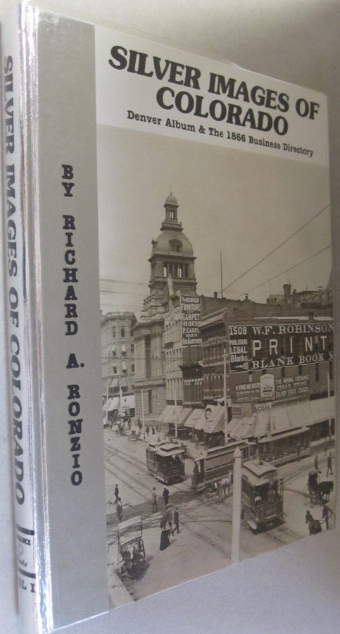 Item #50042 Silver Images of Colorado Denver Album and the 1866 Business Directory. Richard Ronzio.