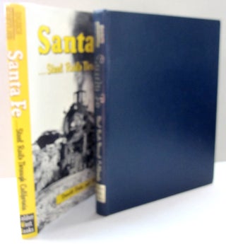 Item #50123 Santa Fe... Steel Rails Through California. Donald Duke, Stan Kistler