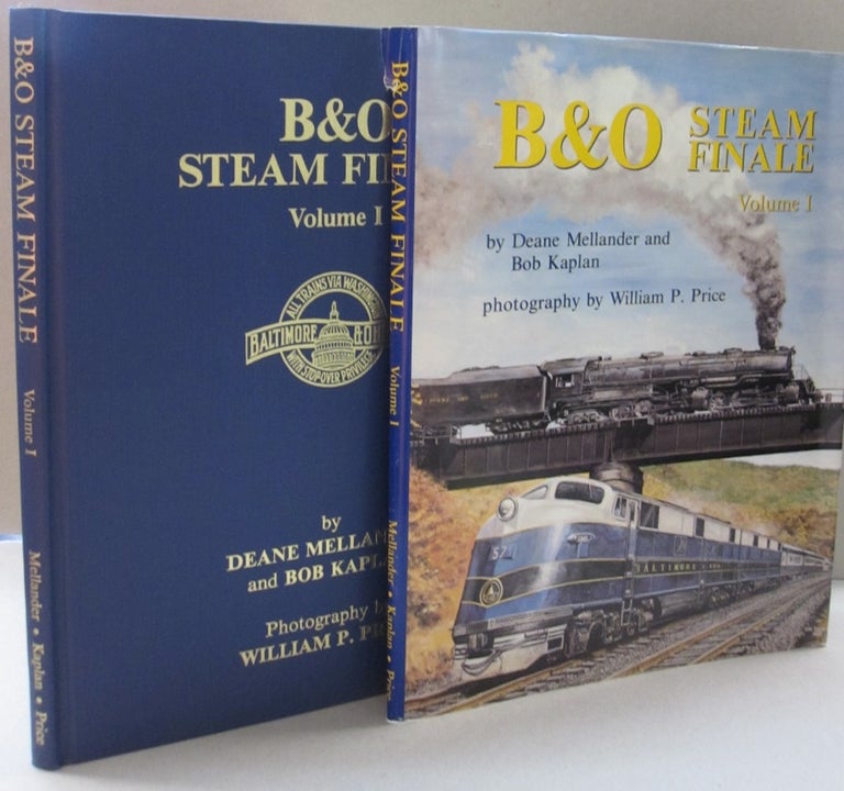 Item #50169 B & O Steam Finale; VOLUME 1 AND VOLUME 2. Deane Mellander, Bob Kaplan.