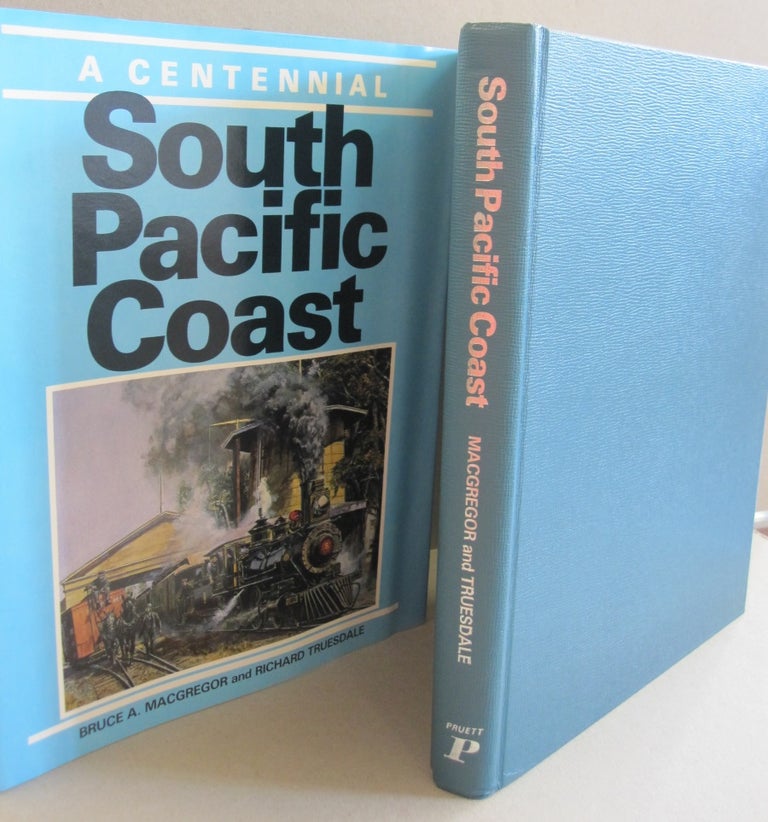 Item #50173 South Pacific Coast. a Centennial. Bruce A., Richard MacGregor Truesdale.
