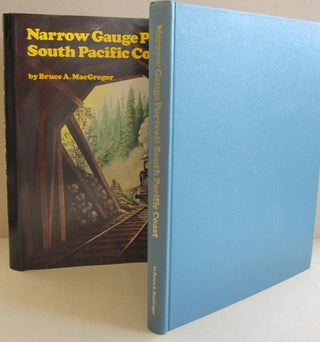 Item #50174 Narrow Gauge Portrait: South Pacific Coast. Bruce A. MacGregor