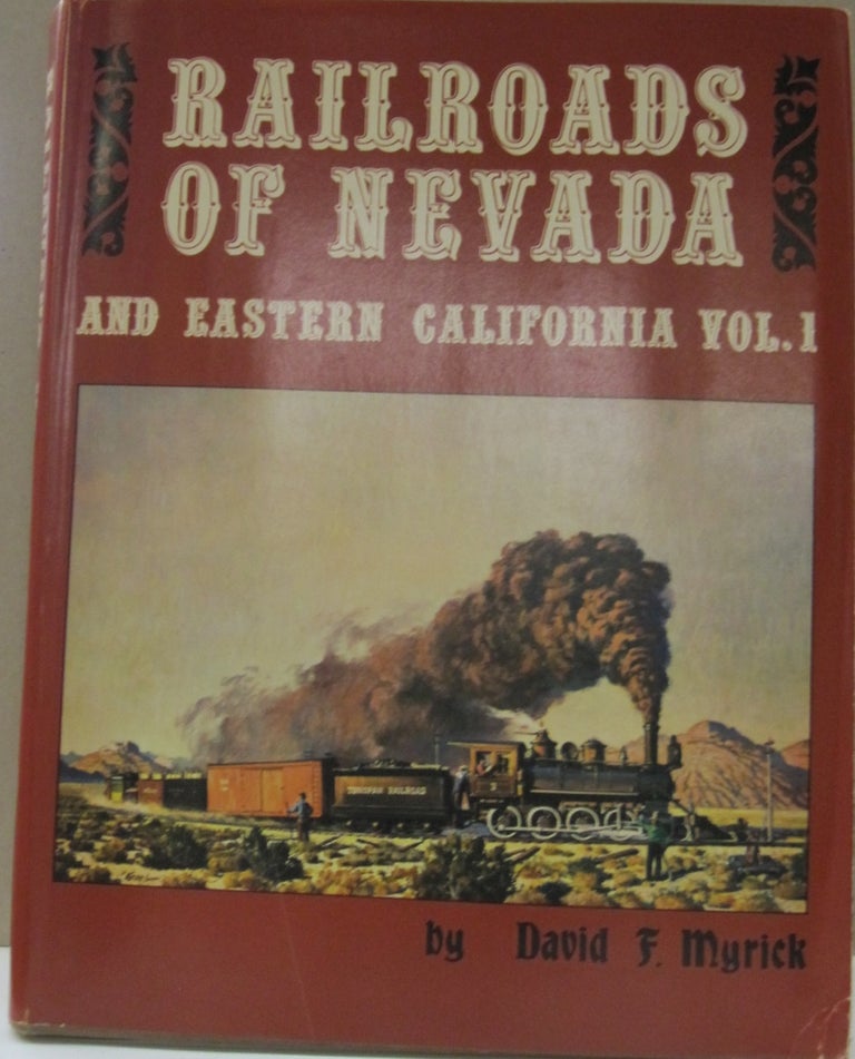 Item #50186 Railroads of Nevada and Eastern California Vol. 1; The Northern Roads. David F. Myrick.