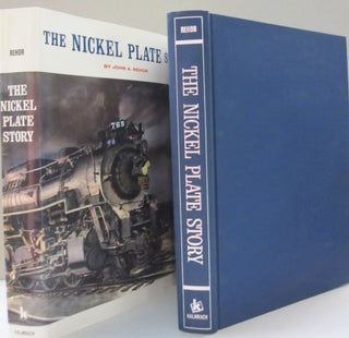 Item #50233 The Nickel Plate Story. John A. Rehor