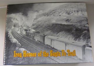 Item #50278 Iron Horses of the Santa Fe Trail. E. D. Worley